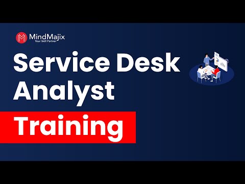 Service Desk Analyst Training | Service Desk Analyst Course | What is Service Desk Analyst|MindMajix