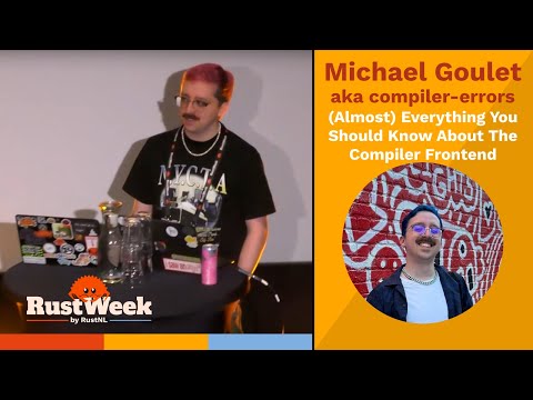 (Almost) Everything You Should Know About The Compiler Frontend - Michael Goulet aka compiler-errors
