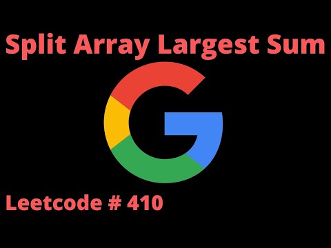 SPLIT ARRAY LARGEST SUM | LEETCODE # 410 | PYTHON BINARY SEARCH