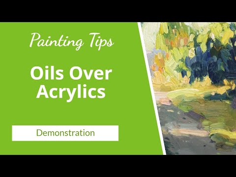 Painting with Oils Over ACRYLICS (Great for All Levels)