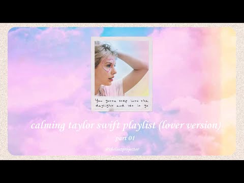 calming taylor swift playlist (lover version) - part one🩷