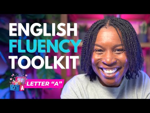 ENGLISH FLUENCY TOOLKIT | LETTER A