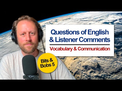 More Questions of English & Listener Comments 🙋🏽‍♀️ Bits & Bobs 5 [957]