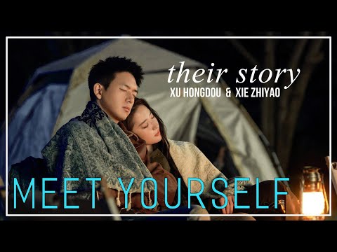 Meet Yourself FMV ► Xu Hongdou & Xie Zhiyao