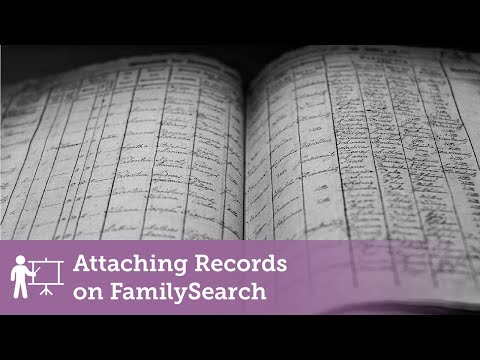 How To Attach FamilySearch Records To Your Ancestors