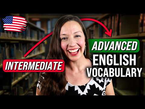 STOP Sounding Like a Beginner: Advanced English Vocabulary