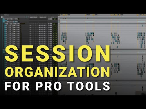Tutorial: Session Organization Tips for Pro Tools