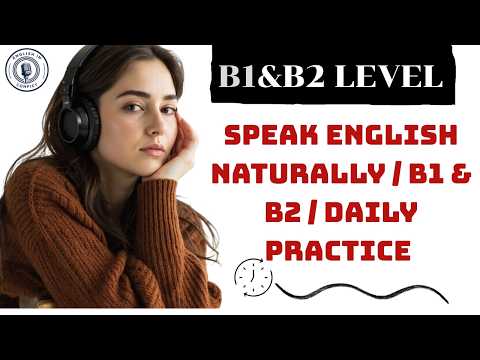 👉 Stop Translating in Your Head — Speak English Naturally (B1–B2 Daily Practice)