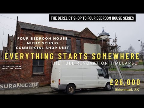 EVERYTHING STARTS SOMEWHERE - Derelict Shop to Four Bedroom House - THE FULL TIMELAPSE