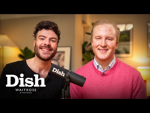 Jordan North & William Hanson on picky teas, menu etiquette & fat shaming Edward VII |Dish| Waitrose