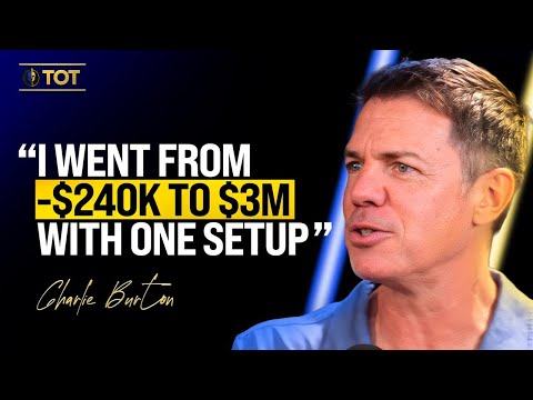The Trader Who Refused To Quit, Then Made Millions - Charlie Burton
