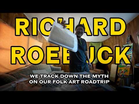 Richard Roebuck Is Real | Folk Art Road Trip Part 1 (Georgia)