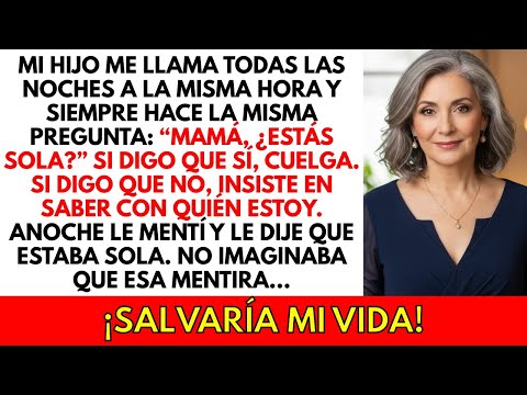 Mi hijo me llama cada noche para saber si estoy sola. Ayer le mentí, y gracias a eso sigo viva...