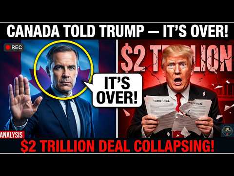 Canada Just Told Trump "It's OVER" — The $2 TRILLION Trade Deal Is Collapsing