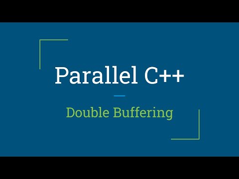 Parallel C++: Double Buffering