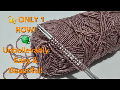 Only 1 Row! The Most Beautiful & Easy Knitting Pattern You’ll Ever Try 😍✨