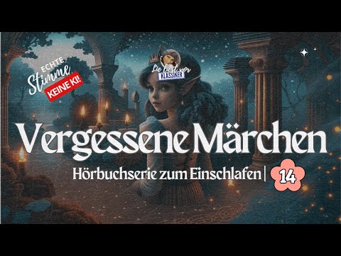 #Hörbuch: Vergessene #MĂ€rchen zum #Einschlafen | Mondschuster & goldene Reifen #Einschlafgeschichten