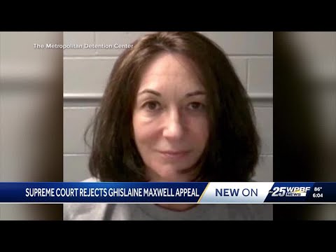 Supreme Court rejects appeal from Ghislaine Maxwell, imprisoned former girlfriend of Jeffrey Epstein