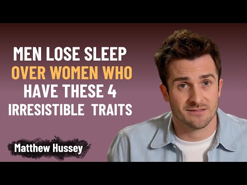 Men Lose Sleep Over Women With THESE 4 Unforgettable Traits! | Matthew Hussey