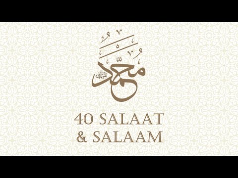 40 Salaat & Salaam - Moulana Naeem Motala