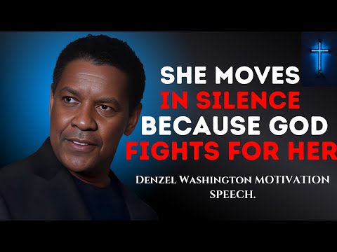 DENZEL WASHINGTON - She Moves in Silence, Because God Fights for Her -Best Motivational Speech.