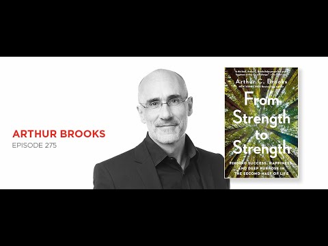 From Strength to Strength: Arthur Brooks