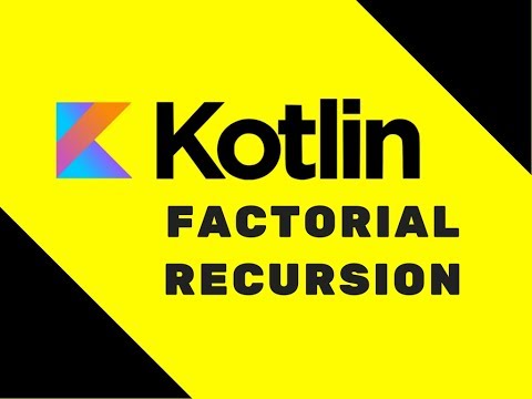 #25 Kotlin Tutorial | Recursion | Factorial | Part 2
