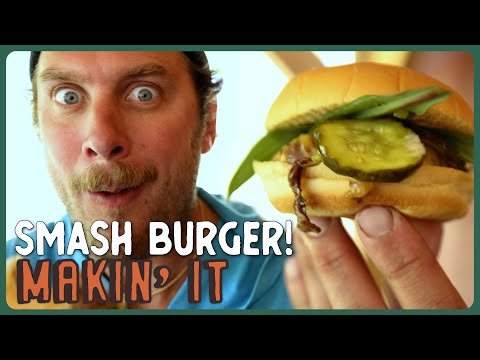 Secret Sauce SMASH Burgers | Makin’ It! | Brad Leone