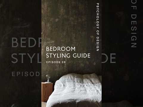 Psychology of Design EP 26 -  Bedroom Styling Guide