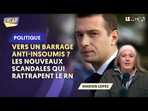 VERS UN BARRAGE ANTI-INSOUMIS ? LES NOUVEAUX SCANDALES QUI RATTRAPENT LE RN