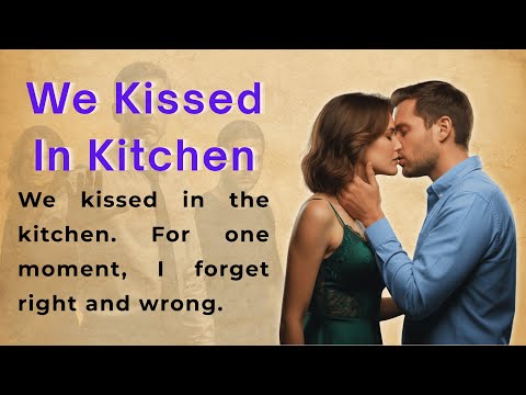 We Kissed In Kitchen | Learn English Through Story Level 2 | Graded Reader (B1 | B2) ✅