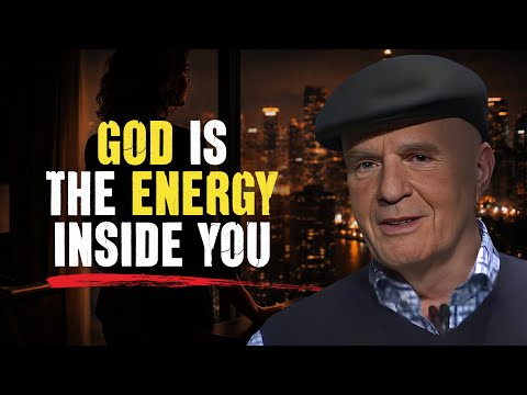 God Isn’t Somewhere Else — God Is the Energy Inside You - Wayne Dyer