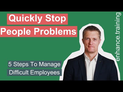 5 Steps to Manage Difficult Employees - Quickly Stop People Problems