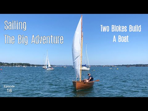Sailing - the big adventure (Ep. 16) Two Blokes Build A Boat
