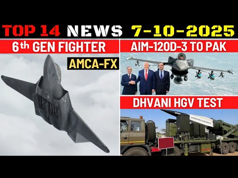 Indian Defence Updates : AMCA-FX 6th Gen Fighter,Dhvani Hypersonic Test,AIM-120D-3 To Pakistan