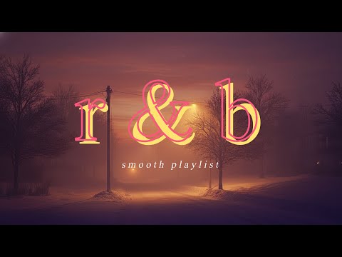 free your mind | Smooth R&B Playlist