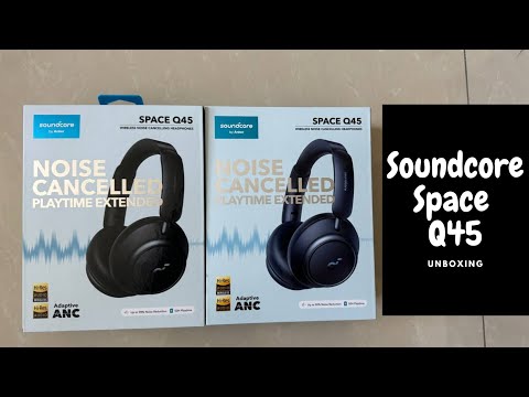 Soundcore Space Q45 - black and navy blue color || Unboxing
