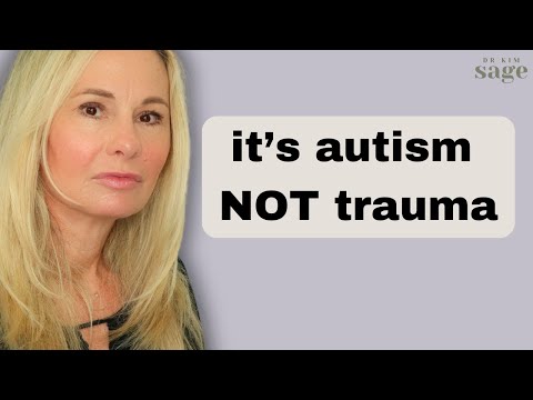 5 signs its autism NOT trauma
