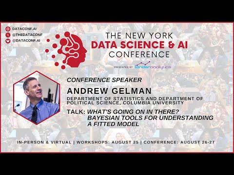 Andrew Gelman - What's Going On In There? Bayesian Tools for Understanding a Fitted Model