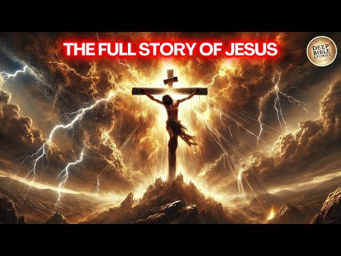 The COMPLETE Story of Jesus-Revealed Like Never Before!