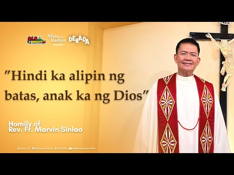 "Hindi ka alipin ng batas, anak ka ng Dios” | Homily of  Rev. Fr. Marvin Sinlao