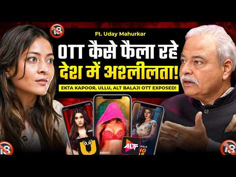India’s P*rn Addiction EXPOSED! Ekta Kapoor: Cultural Terrorist of OTT  Soft P*rn! ft Uday Mahurkar