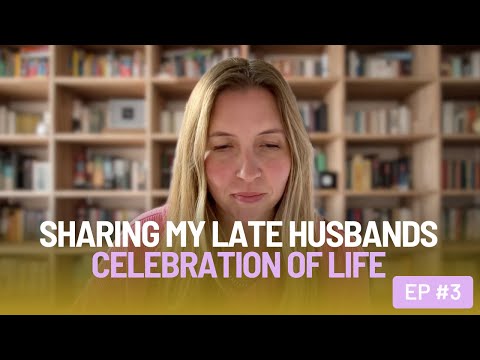 SHARING MY LATE HUSBAND'S CELEBRATION OF LIFE SPEECH - EP 3