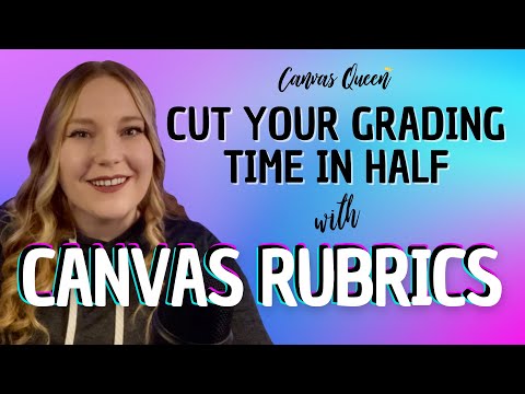 Cut Your Grading Time In Half with Canvas Rubrics