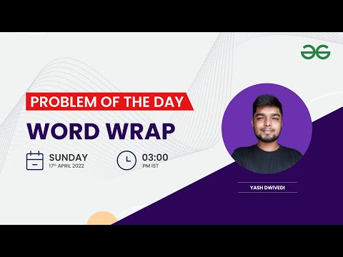Word wrap | Problem of the day: 16/04/2022 | Yash Dwivedi