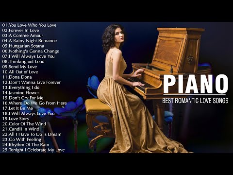 200 Best Romantic Piano Love Songs Playlist - The Best Relaxing Piano Instrumental Love Songs Ever