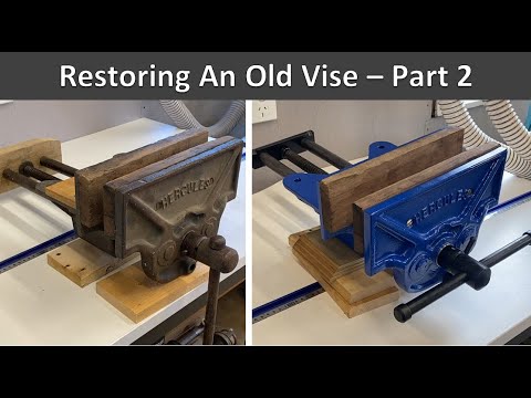 Restoring An Old Woodworkers Vise - Part 2