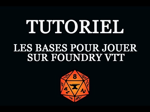 Tutoriel : Les bases pour jouer sur Foundry VTT