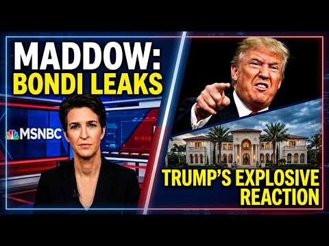 Trump’s Explosive Reaction to Pam Bondi Mansion Leaks | Rachel Maddow