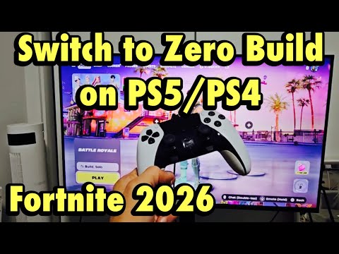 Fortnite 2026: How to Switch to Zero Build Battle Royale on PS5/PS4